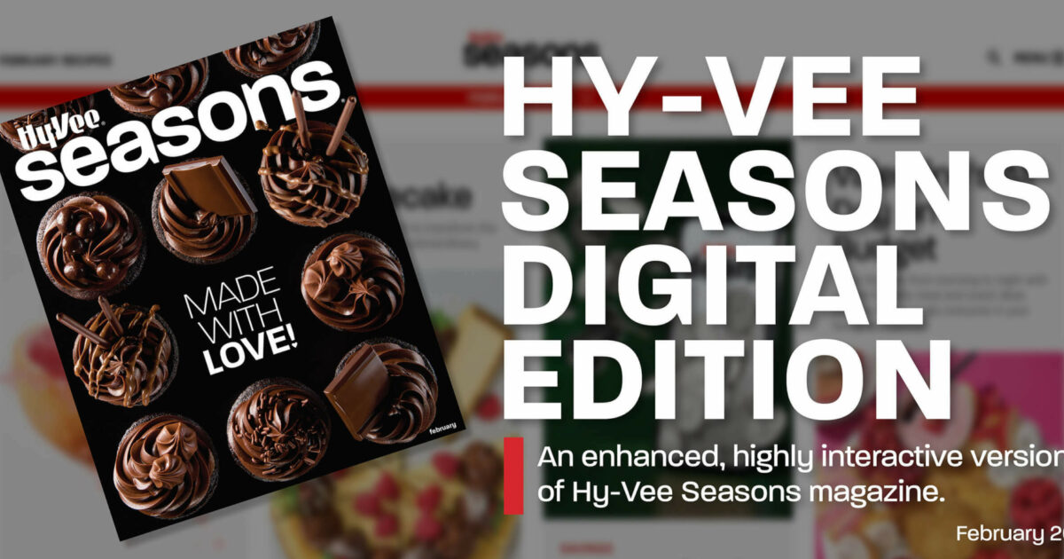 HyVee Seasons A digital magazine from HyVee covering food,…
